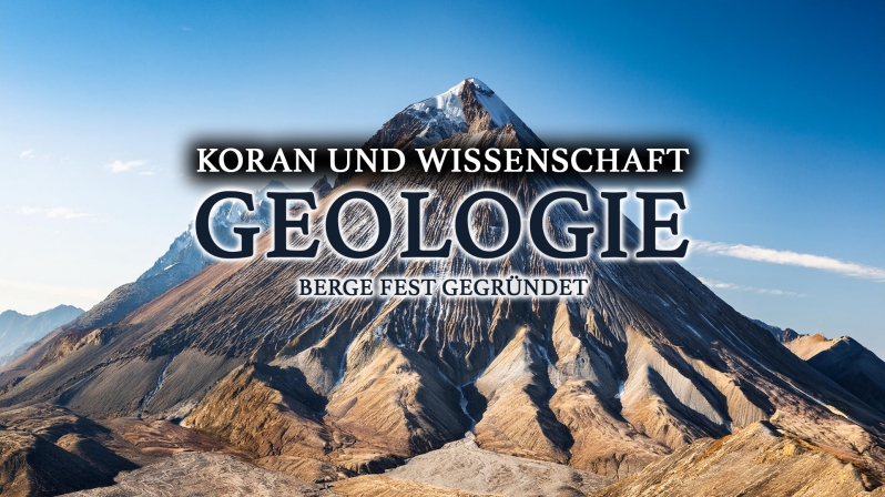 GEOLOGIE - KORAN UND WISSENSCHAFT