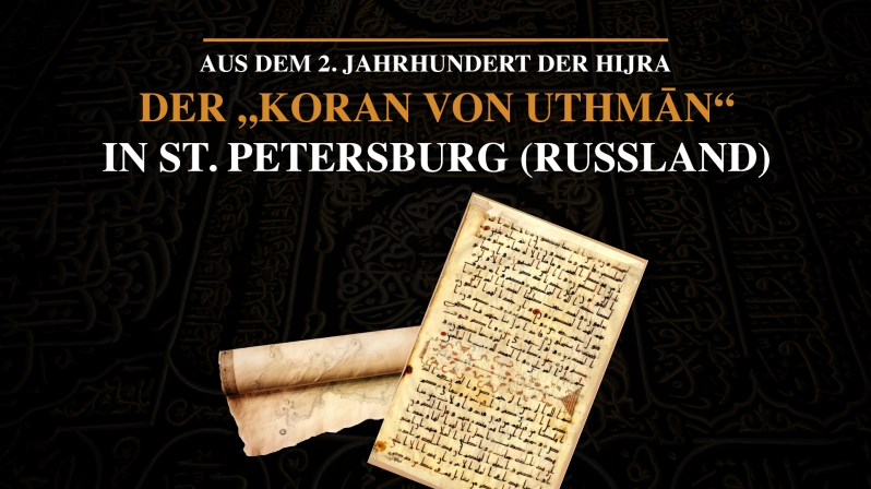 DER „KORAN VON ʿUTHMĀN“ IN ST. PETERSBURG (RUSSLAND) AUS DEM 2. JAHRHUNDERT DER HIJRA