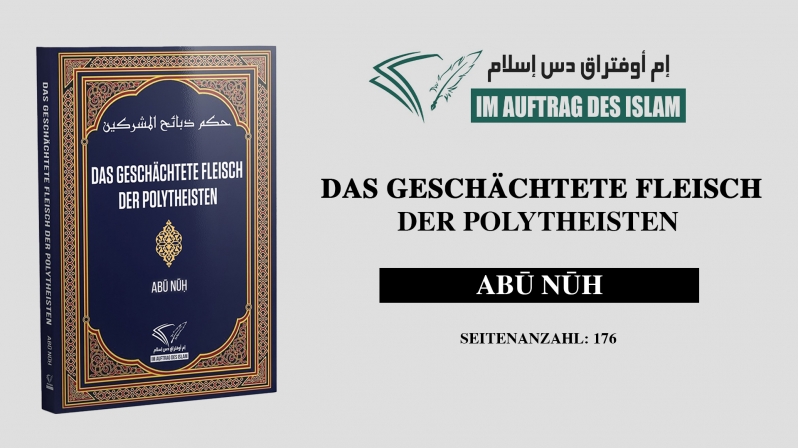 Das Geschächtete Fleisch der Polytheisten - Abū Nūḥ