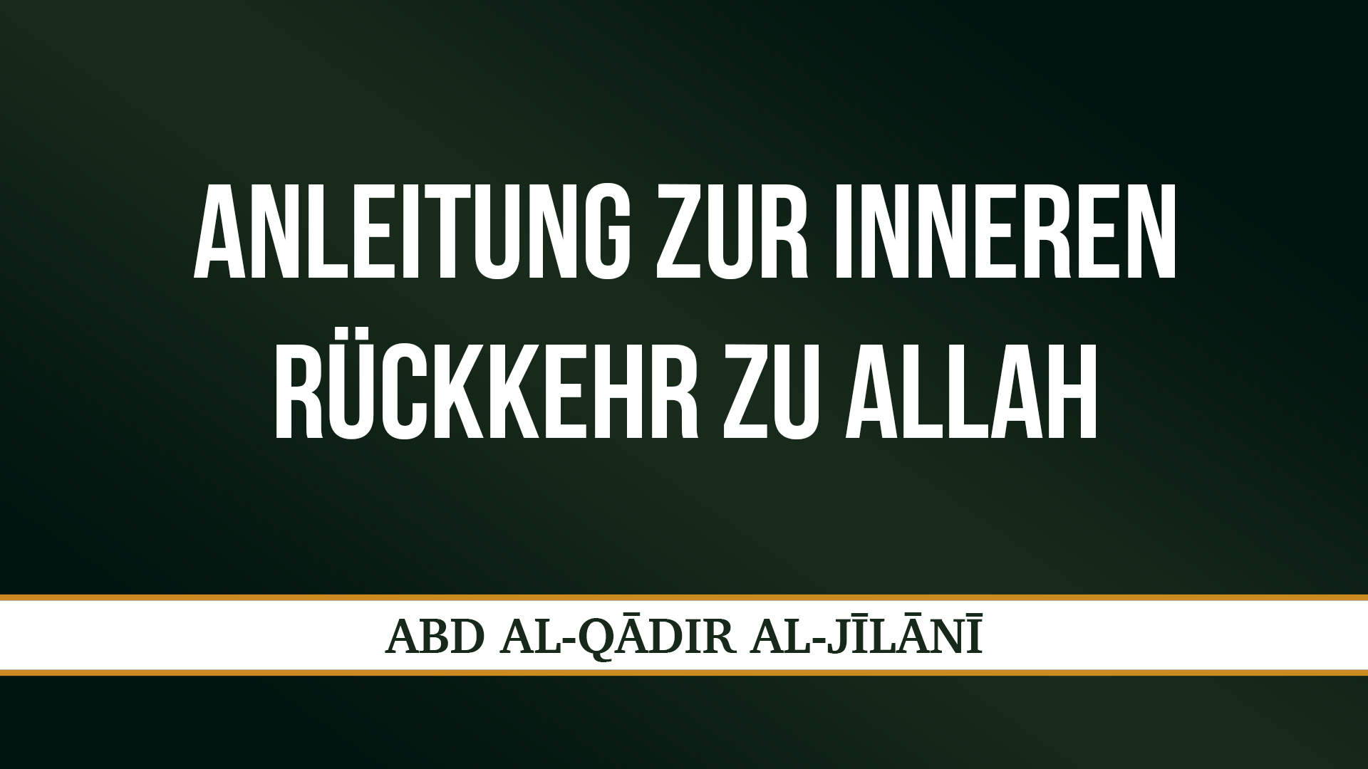 ANLEITUNG ZUR INNEREN RÜCKKEHR ZU ALLAH - ʿABD AL-QĀDIR AL-JĪLĀNĪ