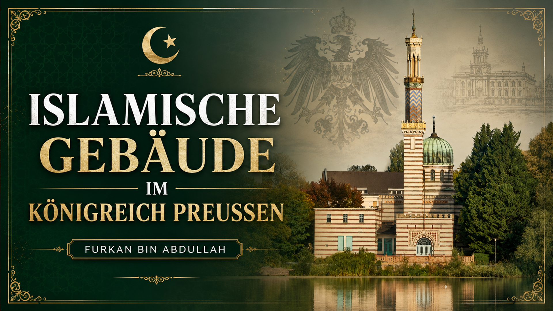 ISLAMISCHE GEBÄUDE IM KÖNIGREICH PREUSSEN – FURKAN BIN ABDULLAH